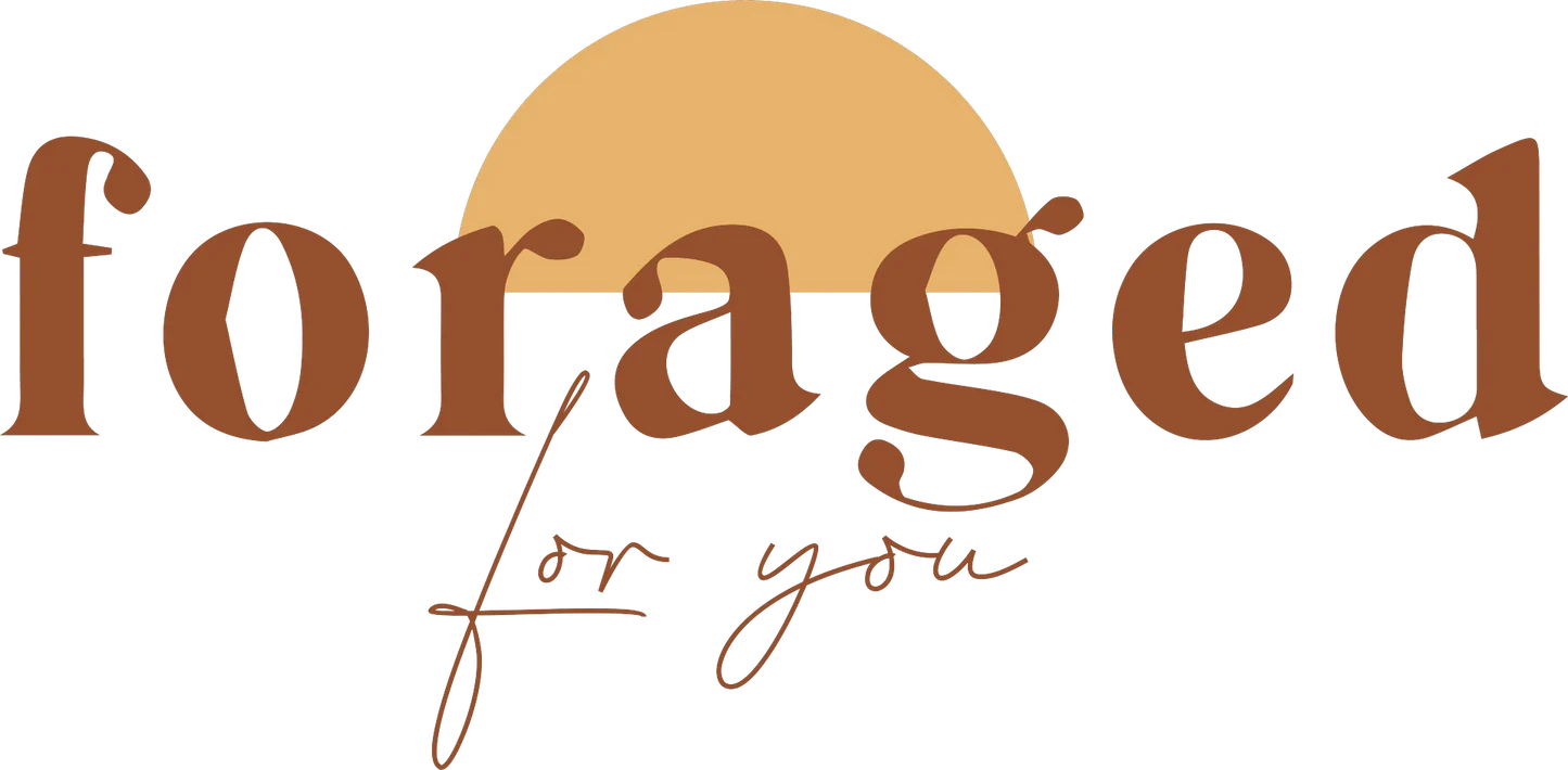 Foraged for You
